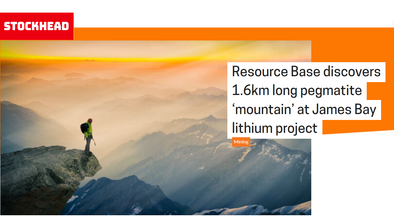 Stockhead:  Resource Base discovers 1.6km long pegmatite ‘mountain’ at James bay lithium project